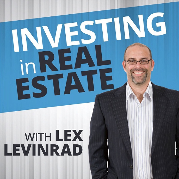 Artwork for Investing In Real Estate With Lex Levinrad