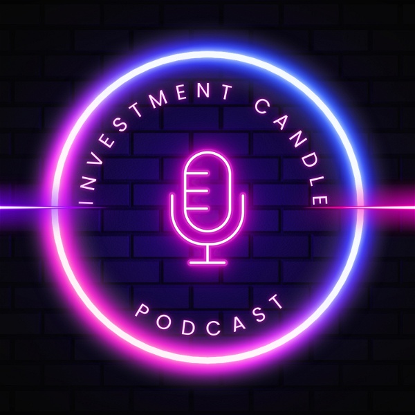 Artwork for Investment Candle Podcast