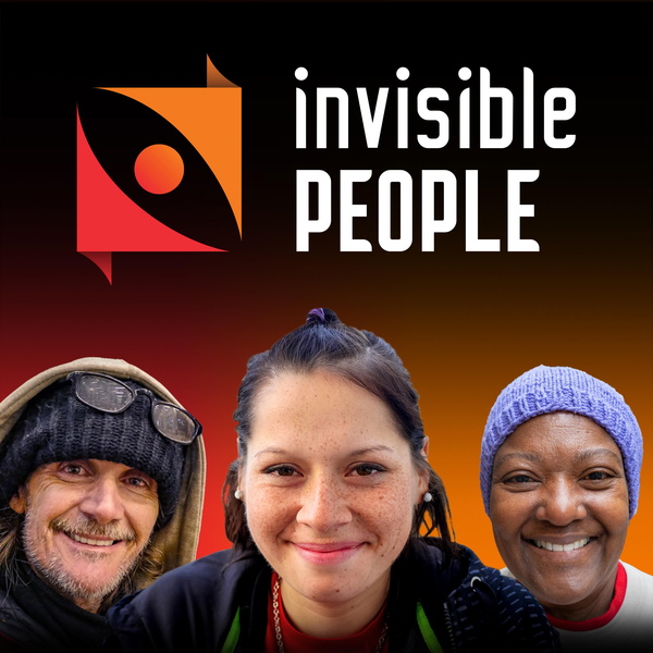 Artwork for Homeless Unfiltered by Invisible People