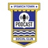 Ipswich Town Social Club Podcast
