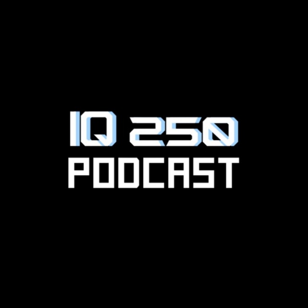 Artwork for IQ 250 Podcast
