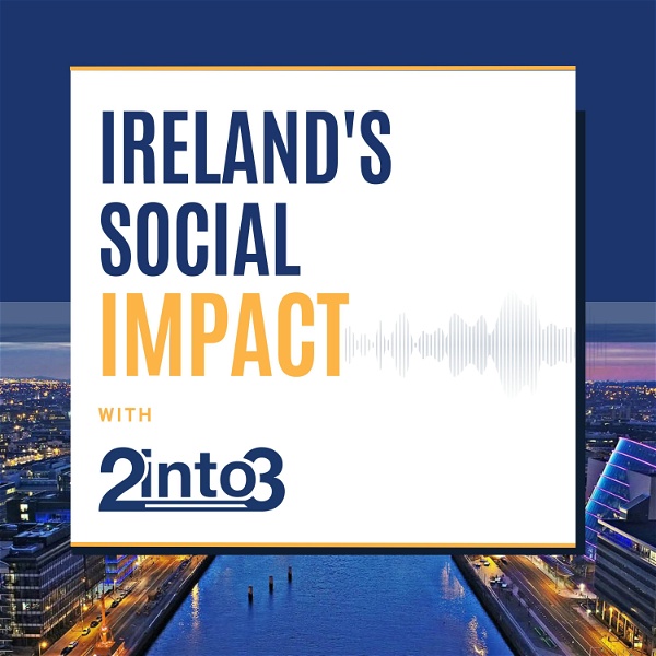 Artwork for Ireland's Social Impact Podcast