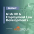 Irish HR and Employment Law Developments