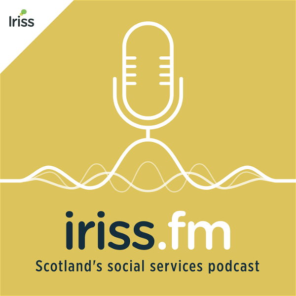 Artwork for Iriss.fm, Scotland's social services podcast