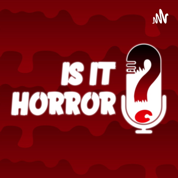 Artwork for Is It Horror?