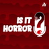 Is It Horror?