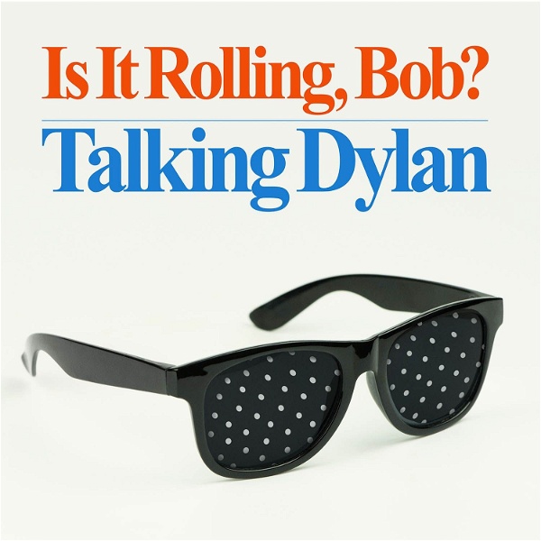 Artwork for Is It Rolling, Bob? Talking Dylan