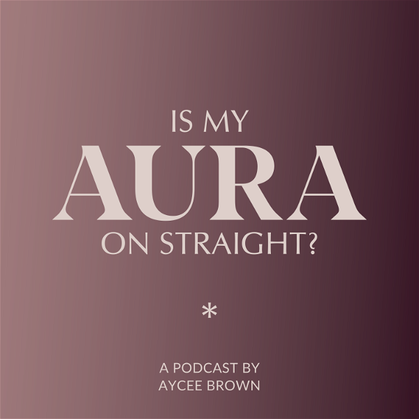 Artwork for Is My Aura On Straight?