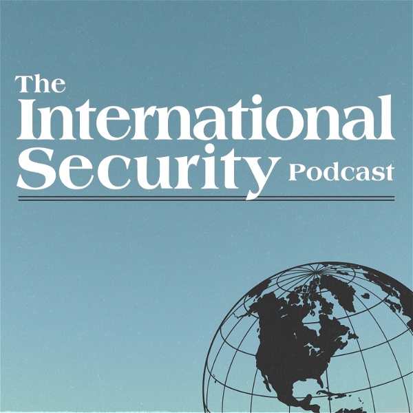 Artwork for The International Security Podcast