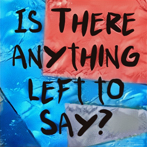 Artwork for Is There Anything Left To Say?