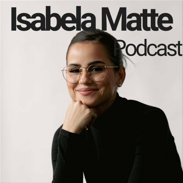 Artwork for Isabela Matte Podcast