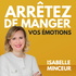 Isabelle Minceur - Arrêtez de manger vos émotions !
