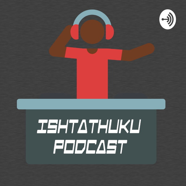 Artwork for Ishtathuku Podcast