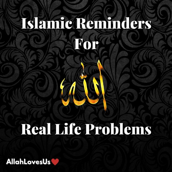 Artwork for Islamic Reminders For Real Life Problems