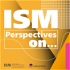 ISM Perspectives on...