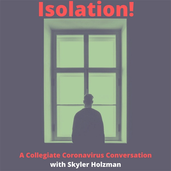 Artwork for Isolation! A Collegiate Coronavirus Conversation