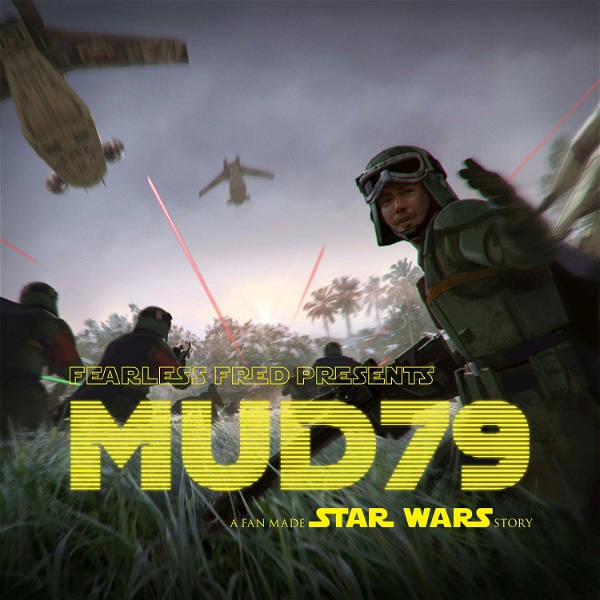 Artwork for Mud 79 - A Fan Made Star Wars Story