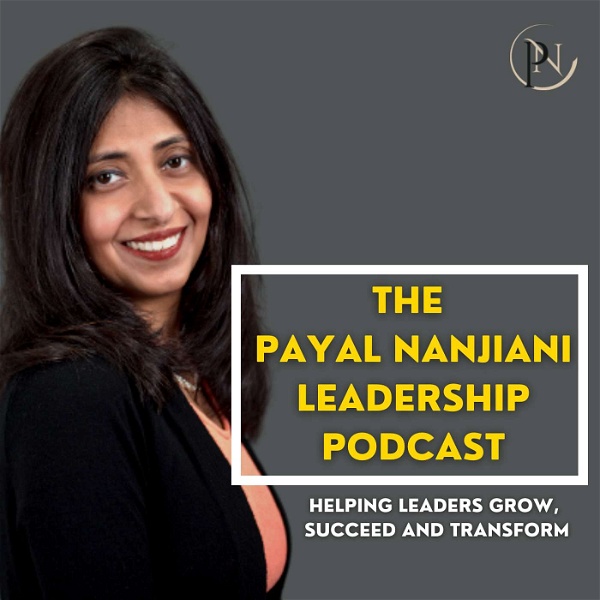 Artwork for The Payal Nanjiani Leadership Podcast