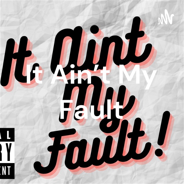 Artwork for It Ain't My Fault