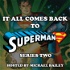 It All Comes Back to Superman Series Two