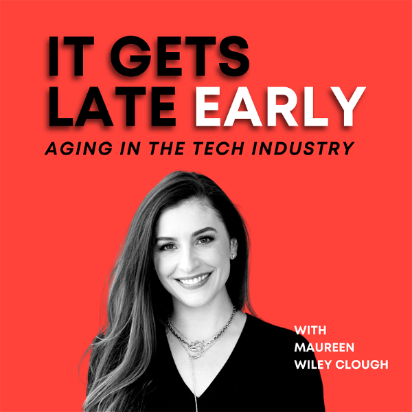 Artwork for It Gets Late Early: Career Tips for Tech Employees in Midlife and Beyond