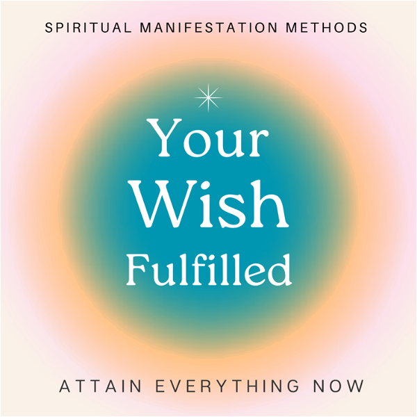 Artwork for Your Wish Fulfilled. Become Your Future Self Now.