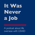 It Was Never a Job