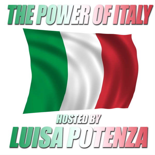 Artwork for The Power of Italy hosted by Luisa Potenza
