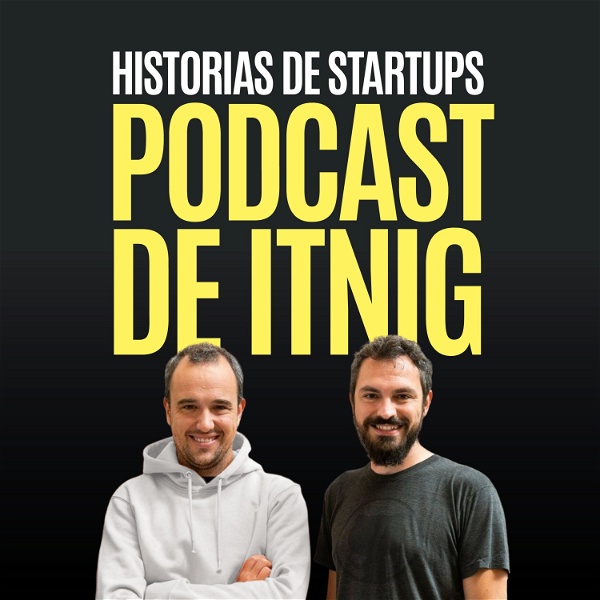 Artwork for Podcast de Itnig: Historias de startups