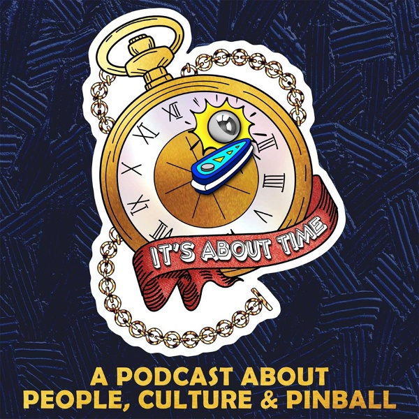 Artwork for It’s About Time : A Pinball Podcast