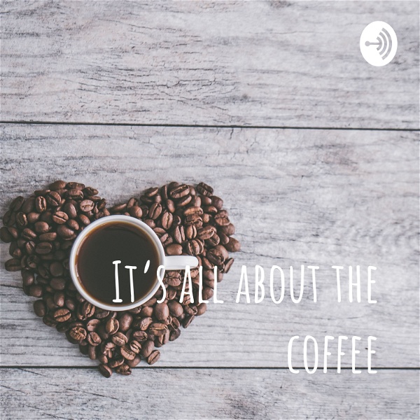 Artwork for It’s all about the coffee