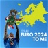 It's All Euro 2024 To Me