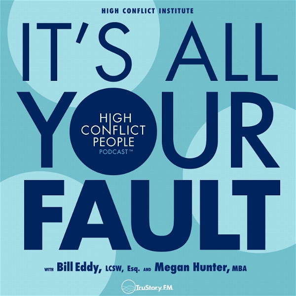 Artwork for It’s All Your Fault: High Conflict People