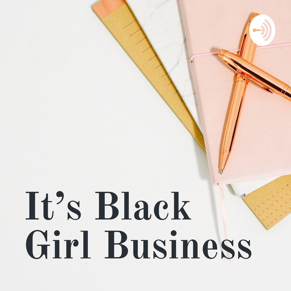 Artwork for It’s Black Girl Business