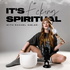 It’s F*cking Spiritual : Manifestation, Men, & Money