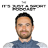 It's Just a Sport Podcast