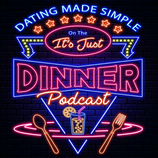 Artwork for Dating Made Simple on The It's Just Dinner Podcast