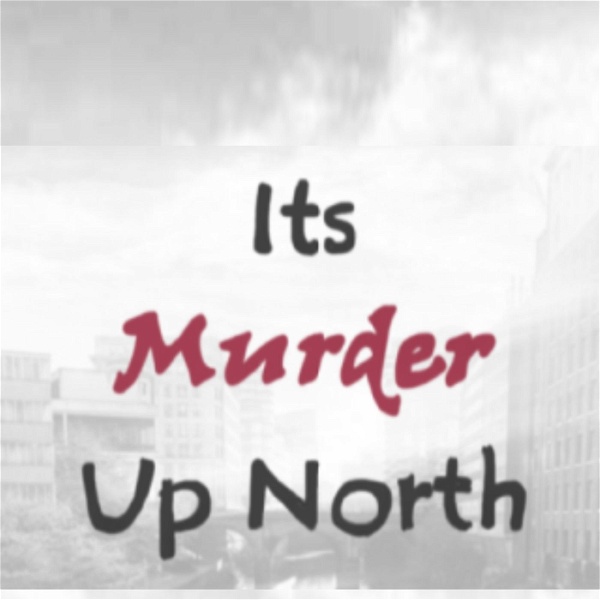 Artwork for Its Murder Up North