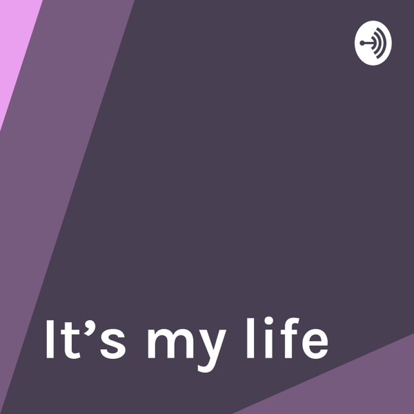 Artwork for It’s my life