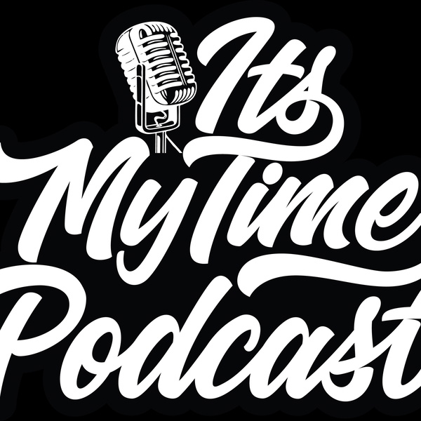 Artwork for Its My Time Podcast