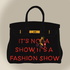 It's not a show, it's a Fashion Show