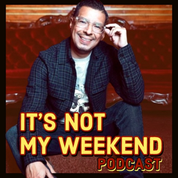 Artwork for It's Not My Weekend Podcast