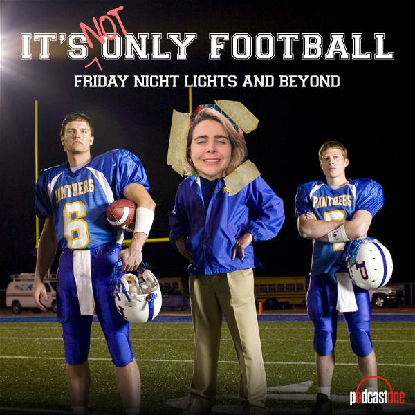Artwork for It's Not Only Football: Friday Night Lights and Beyond
