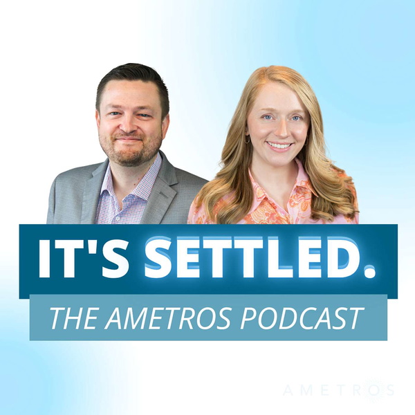 Artwork for It's Settled: The Ametros Podcast