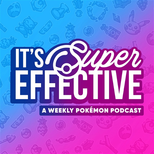 Artwork for It's Super Effective: A Pokemon Podcast