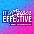 It's Super Effective: A Pokemon Podcast