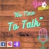 “It’s Time To Talk” (with TK)