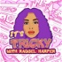 It's Tricky with Raquel Harper