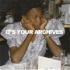 IT'S YOUR ARCHIVES
