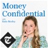 Money Confidential with Katie Morley